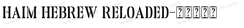 Haim Hebrew Reloaded字体转换